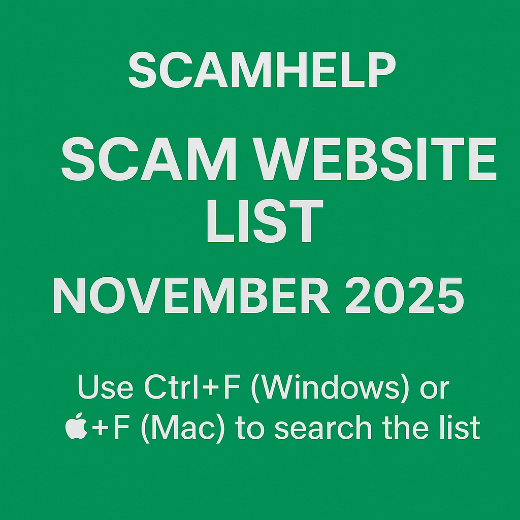 A green background graphic featuring bold white text that reads “ScamHelp Scam Website List – November 2025,” with a note at the bottom instructing users to press Ctrl+F on Windows or ⌘+F on Mac to search the list.